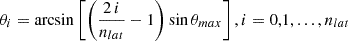 $$ \begin{aligned} \theta _i = \arcsin \left[\left(\frac{2\,i}{n_{lat}}-1\right)\sin {\theta _{max}}\right], i=0,1,...,n_{lat} \end{aligned} $$