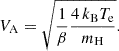$$ \begin{aligned} V_{\rm A} = \sqrt{\frac{1}{\beta } \frac{4\,k_{\rm B} T_{\rm e}}{m_{\rm H}}}. \end{aligned} $$