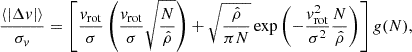 $$ \begin{aligned} \frac{\langle |\Delta v|\rangle }{\sigma _v} = \left[ \frac{v_\mathrm{rot} }{\sigma } \left(\frac{v_\mathrm{rot} }{\sigma }\sqrt{\frac{N}{\hat{\rho }}}\right) + \sqrt{\frac{\hat{\rho }}{\pi N}} \exp \left(-\frac{v_\mathrm{rot} ^2}{\sigma ^2}\frac{N}{\hat{\rho }}\right) \right] g(N) , \end{aligned} $$