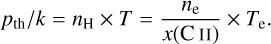 p_{\rm th}/k = n_{\rm H}\times T = \frac{n_{\rm e}}{x(\ion{C}{II})} \times T_{\rm e}
