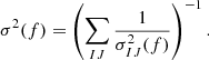 $$ \begin{aligned} \sigma ^2(f) = \left(\sum _{IJ} \frac{1}{\sigma _{IJ}^2(f)}\right)^{-1}. \end{aligned} $$
