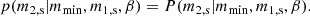 $$ \begin{aligned} &p(m_{\rm 2,s} | m_{\mathrm{min} }, m_{\rm 1,s}, \beta ) = P(m_{\rm 2,s} | m_{\mathrm{min} }, m_{\rm 1,s}, \beta ). \end{aligned} $$