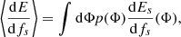 $$ \begin{aligned} \left\langle \frac{\mathrm{d}E}{{\mathrm{d}}f_s} \right\rangle = \int \mathrm{d}\Phi p(\Phi )\frac{\mathrm{d}E_s}{{\mathrm{d}}f_s}(\Phi ), \end{aligned} $$