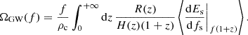 $$ \begin{aligned} \Omega _{\mathrm{GW} }(f) = \frac{f}{\rho _{\rm c}} \int _0^{+\infty } \mathrm{d}z \, \frac{R(z)}{H(z)(1+z)} \left\langle \frac{\mathrm{d}E_{\rm s}}{\mathrm{d}f_{\rm s}} \bigg |_{f(1+ z)} \right\rangle . \end{aligned} $$