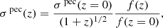$$ \begin{aligned} \sigma ^\text{ pec}(z) = \frac{\sigma ^\text{ pec}(z = 0)}{(1+z)^{1/2}} \frac{f(z)}{f(z = 0)} \text{,} \end{aligned} $$