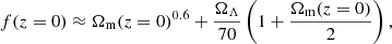 $$ \begin{aligned} f(z = 0) \approx \Omega _\text{m}(z = 0)^{0.6} + \frac{\Omega _\Lambda }{70}\left(1+\frac{\Omega _\text{m}(z = 0)}{2}\right) \text{,} \end{aligned} $$