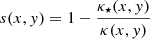 $$ \begin{aligned} s(x,y) = 1 - \frac{\kappa _\star (x,y)}{\kappa (x,y)} \end{aligned} $$