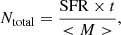 $$ \begin{aligned} N_\mathrm{total} = \frac{\mathrm{SFR} \times t}{<M>}, \end{aligned} $$