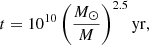 $$ \begin{aligned} t = 10^{10}\left(\frac{M_\odot }{M}\right) ^{2.5}\mathrm{yr} ,\end{aligned} $$