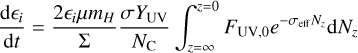 \begin{align} \frac{{\rm d}\epsilon_i}{{\rm d}t} &= \frac{2\epsilon_i \mu m_H}{\Sigma} \frac{\sigma Y_{\rm UV}}{N_{\rm C}} \int_{z=\infty}^{z=0} F_{\rm UV, 0} e^{-\sigma_{\rm eff} N_z} {\rm d}N_z \\ \end{align}