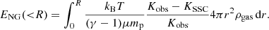 $$ \begin{aligned} E_{\rm NG}({ < }R) = \int _0^R \frac{k_{\rm B}T}{(\gamma -1)\mu m_{\rm p}} \frac{K_{\rm obs}-K_{\rm SSC}}{K_{\rm obs}} 4\pi r^2 \rho _{\rm gas}\, \mathrm{d}r. \end{aligned} $$