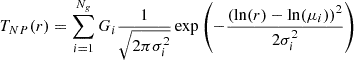 $$ \begin{aligned} T_{NP}(r) = \sum _{i = 1}^{N_g} G_i \frac{1}{\sqrt{2\pi \sigma _i^2}}\exp \left(-\frac{(\ln (r)-\ln (\mu _i))^2}{2\sigma _i^2}\right) \end{aligned} $$