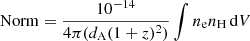$$ \begin{aligned} \mathrm{Norm} = \frac{10^{-14}}{4\pi (d_{\rm A}(1+z)^2)}\int n_{\rm e} n_{\rm H} \,\mathrm{d}V \end{aligned} $$