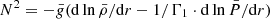 $ N^{2} = -\bar{g}(\mathrm{d}\ln\bar{\rho}/\mathrm{d}r-1/\Gamma_{1}\cdot\mathrm{d}\ln\bar{P}/\mathrm{d}r) $