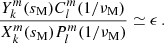 $$ \begin{aligned} \frac{Y_{k}^{m}(s_{\rm M})C_{l}^{m}(1/\nu _{\rm M})}{X_{k}^{m}(s_{\rm M})P_{l}^{m}(1/\nu _{\rm M})} \simeq \epsilon \, . \end{aligned} $$