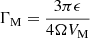 $ \Gamma_{\mathrm{M}} = \dfrac{3\pi\epsilon}{4\Omega V_{\mathrm{M}}} $