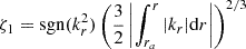 $$ \begin{aligned} \zeta _{1} = \mathrm{sgn} (k_{r}^{2})\left(\frac{3}{2}\left|\int _{r_a}^{r}|k_{r}|\mathrm{d} r\right|\right)^{2/3} \end{aligned} $$