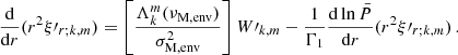 $$ \begin{aligned} \frac{\mathrm{d} }{\mathrm{d} r}(r^{2}\xi \prime _{r;k,m}) = \left[\frac{\Lambda _{k}^{m}(\nu _{\rm M,env})}{\sigma _{\rm M,env}^{2}}\right]W\prime _{k,m} -\frac{1}{\Gamma _{1}}\frac{\mathrm{d} \ln \bar{P}}{\mathrm{d} r}(r^{2}\xi \prime _{r;k,m}) \, . \end{aligned} $$