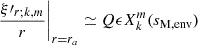 $$ \begin{aligned} \frac{\xi \prime _{r;k,m}}{r}\Bigg |_{r=r_a} \simeq Q \epsilon X_{k}^{m}(s_{\rm M, env}) \end{aligned} $$