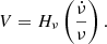 $$ \begin{aligned} V = H_{\nu }\left(\frac{\dot{\nu }}{\nu }\right) . \end{aligned} $$
