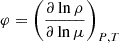 $ \varphi = \left(\frac{\partial \ln \rho}{\partial \ln \mu}\right)_{P,T} $