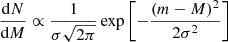 $$ \begin{aligned} \frac{\mathrm{d}N}{\mathrm{d}M}\propto \frac{1}{\sigma \sqrt{2\pi }}\exp \left[-\frac{(m-M)^2}{2\sigma ^2}\right] \end{aligned} $$