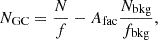 $$ \begin{aligned} N_{\rm GC}=\frac{N}{f}-A_{\rm fac}\frac{N_{\rm bkg}}{f_{\rm bkg}}, \end{aligned} $$