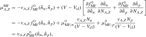 $$ \begin{aligned} \mu _{A,Z}^{\mathrm{MF} }&=-v_{A,Z}f_{\mathrm{MF} }^0(\tilde{n}_n, \tilde{n}_p) + (V-V_{\mathrm{cl} }) \left[ \frac{\partial f_{\mathrm{MF} }^0}{\partial \tilde{n}_n} \frac{\partial \tilde{n}_n}{\partial N_{A,Z}} + \frac{\partial f_{\mathrm{MF} }^0}{\partial \tilde{n}_p} \frac{\partial \tilde{n}_p}{\partial N_{A,Z}} \right] \nonumber \\&=-v_{A,Z}f_{\mathrm{MF} }^0(\tilde{n}_n, \tilde{n}_p) +\mu _{\mathrm{MF} ;n}^0 \frac{v_{A,Z} N_n}{(V-V_{\mathrm{cl} })} +\mu _{\mathrm{MF} ;p}^0 \frac{v_{A,Z} N_p}{(V-V_{\mathrm{cl} })} \nonumber \\&=v_{A,Z} p_{\mathrm{MF} }^0(\tilde{n}_n, \tilde{n}_p), \end{aligned} $$