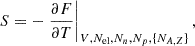 $$ \begin{aligned} S=-\left. \frac{\partial F}{\partial T}\right|_{V, N_{\mathrm{el} }, N_n, N_p, \{N_{A,Z}\}}, \end{aligned} $$