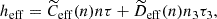 $$ \begin{aligned} {h}_{\mathrm{eff} } = {\widetilde{C}}_{\mathrm{eff} }(n) n \tau +{\widetilde{D}}_{\mathrm{eff} }(n) n_3 \tau _3, \end{aligned} $$