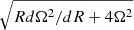 $ \sqrt{Rd\Omega^2/dR+4\Omega^2} $