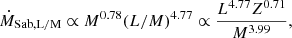 $$ \begin{aligned}&\dot{M}_{\mathrm{Sab, L/M}} \propto M^{0.78}(L/M)^{4.77} \propto \frac{L^{4.77} Z^{0.71}}{M^{3.99}}, \end{aligned} $$