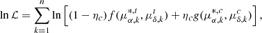 $$ \begin{aligned} \ln \mathcal{L} = \sum _{k=1}^{n} \ln \left[(1-\eta _{c})f(\mu _{\alpha ,k}^{*,t}, \mu _{\delta ,k}^{t}) + \eta _{c}g(\mu _{\alpha ,k}^{*,c}, \mu _{\delta ,k}^{c})\right], \end{aligned} $$