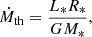 $$ \begin{aligned} \dot{M}_{\rm th}=\frac{L_*R_*}{GM_*}, \end{aligned} $$