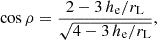 $$ \begin{aligned} \cos \rho = \frac{2-3\,h_{\rm e}/r_\text{L}}{\sqrt{4-3\,h_{\rm e}/r_\text{L}}}, \end{aligned} $$