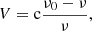 $$ \begin{aligned} V = \mathrm{c} \frac{\nu _0 - \nu }{\nu }, \end{aligned} $$