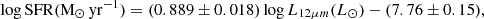 $$ \begin{aligned} \log \mathrm{SFR} (\mathrm{M}_\odot \, \mathrm{yr}^{-1}) = (0.889\pm 0.018)\log L_{12\mu m} (L_\odot ) - ( 7.76\pm 0.15), \end{aligned} $$