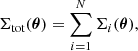 $$ \begin{aligned} \Sigma _{\rm tot}({\boldsymbol{\theta }})=\sum _{i=1}^N\Sigma _{i}({\boldsymbol{\theta }}), \end{aligned} $$