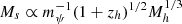 $ M_s \propto m_{\psi}^{-1}(1 + z_h)^{1/2} M_h^{1/3} $