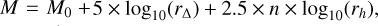 $M = M_{0} + 5 \times \log_{10}(r_{\Delta}) + 2.5 \times n \times \log_{10}(r_{h})$
