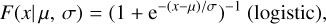 $F\left( {x|\mu ,{\mkern 1mu} \sigma } \right) = {\left( {1 - {{\rm{e}}^{ - \left( {x - \mu } \right)/\sigma }}} \right)^{ - 1}}\left( {{\rm{logistic}}} \right),$