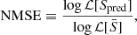 $$ \begin{aligned} \mathrm{NMSE} \equiv \frac{\log \mathcal{L} [S_{\rm pred} ]}{\log \mathcal{L} [\bar{S}]}, \end{aligned} $$
