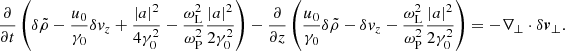 $$ \begin{aligned} \frac{\partial }{\partial t} \left(\delta \tilde{\rho } -\frac{u_0}{\gamma _0}\delta v_z + \frac{\left|a\right|^2}{4\gamma _0^2} - \frac{\omega _{\rm L}^2}{\omega _{\rm P}^2}\frac{\left|a\right|^2}{2\gamma _0^2} \right) - \frac{\partial }{\partial z} \left( \frac{u_0}{\gamma _0} \delta \tilde{\rho } - \delta v_z - \frac{\omega _{\rm L}^2}{\omega _{\rm P}^2}\frac{\left|a\right|^2}{2\gamma _0^2}\right) = -\nabla _\perp \cdot \delta {\boldsymbol{v}}_\perp . \end{aligned} $$