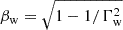 $ \beta_{\mathrm{w}}=\sqrt{1-1/\Gamma_{\mathrm{w}}^2} $