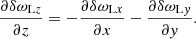 $$ \begin{aligned} \frac{\partial \delta \omega _{\mathrm{L}z}}{\partial z} = -\frac{\partial \delta \omega _{\mathrm{L}x}}{\partial x} -\frac{\partial \delta \omega _{\mathrm{L}y}}{\partial y} . \end{aligned} $$