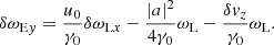 $$ \begin{aligned} \delta \omega _{\mathrm{E}y} = \frac{u_0}{\gamma _0} \delta \omega _{\mathrm{L}x} - \frac{\left|a\right|^2}{4\gamma _0}\omega _{\rm L}-\frac{\delta v_z}{\gamma _0}\omega _{\rm L}. \end{aligned} $$