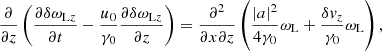 $$ \begin{aligned} \frac{\partial }{\partial z}\left( \frac{\partial \delta \omega _{\mathrm{L}z}}{\partial t} - \frac{u_0}{\gamma _0} \frac{\partial \delta \omega _{\mathrm{L}z}}{\partial z} \right) = \frac{\partial ^2}{\partial x\partial z}\left( \frac{\left|a\right|^2}{4\gamma _0}\omega _{\rm L}+ \frac{\delta v_z}{\gamma _0}\omega _{\rm L} \right) , \end{aligned} $$