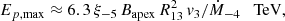 $$ \begin{aligned} E_{p,\mathrm{max} } \approx 6.3\,\xi _{-5}\,B_{\mathrm{apex} }\,R_{13}^2\,v_3/\dot{M}_{-4} \quad \mathrm{TeV} , \end{aligned} $$