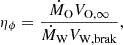 $$ \begin{aligned} \eta _\phi = \frac{\dot{M}_{\rm O} V_{\rm O, \infty }}{\dot{M}_{\rm W} V_{\rm W, brak}}, \end{aligned} $$