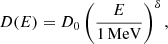 $$ \begin{aligned} D(E) = D_0 \left(\frac{E}{1\,\mathrm{MeV}}\right)^\delta , \end{aligned} $$